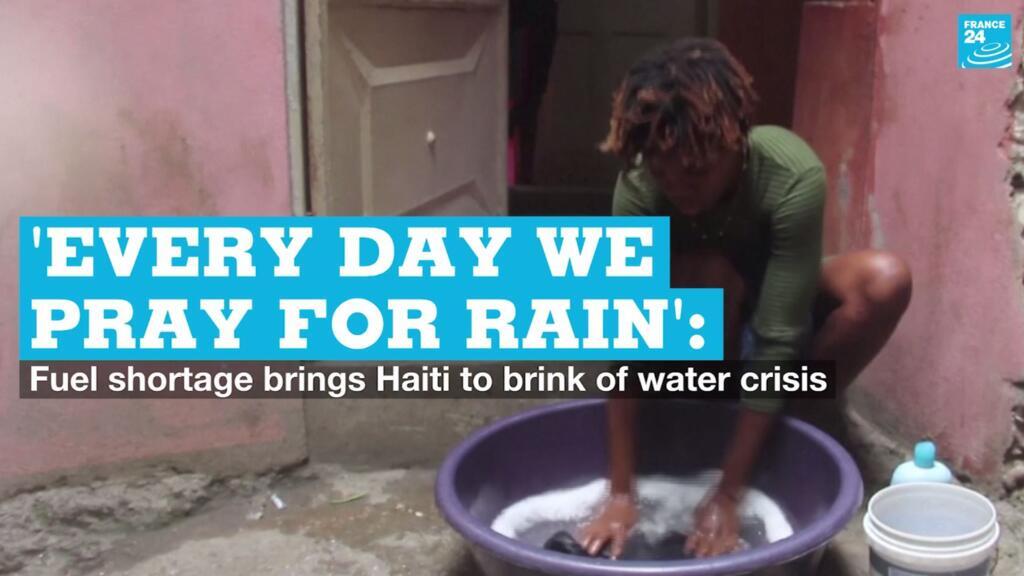 'Every day we pray for rain': Fuel shortage brings Haiti to brink of water crisis